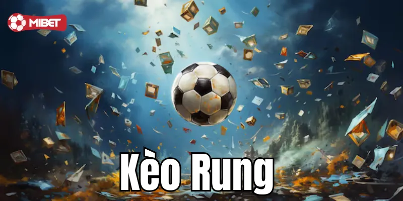 Kèo rung được chia ra nhiều loại khác nhau