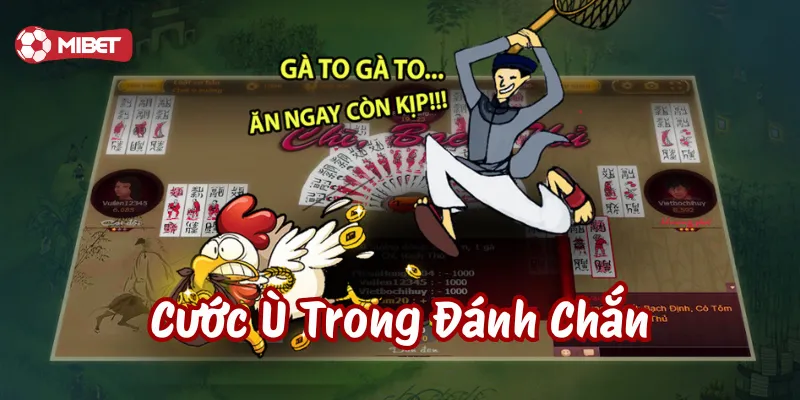 Lời khuyên cho Cước Ù Trong Đánh Chắn