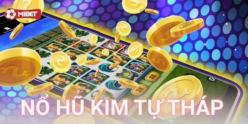 Vì sao nổ hũ kim tự tháp lại thu hút?